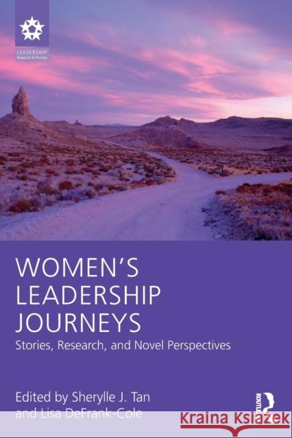 Women's Leadership Journeys: Stories, Research, and Novel Perspectives Sherylle J. Tan Lisa Defrank-Cole 9780815382034 Routledge - książka
