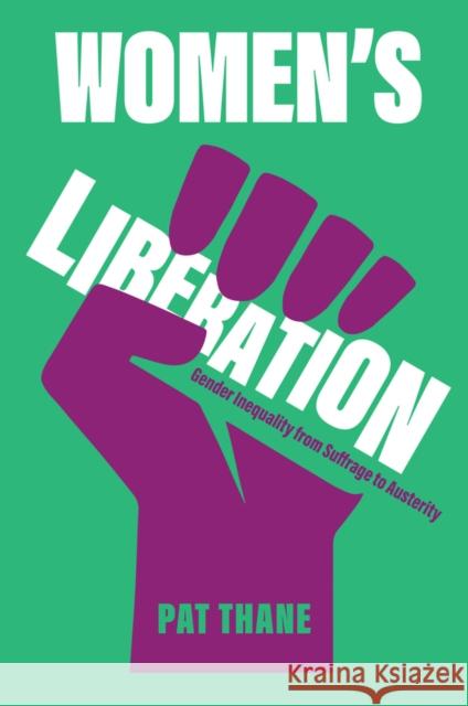 Women's Liberation Pat Thane 9781509566594 John Wiley and Sons Ltd - książka