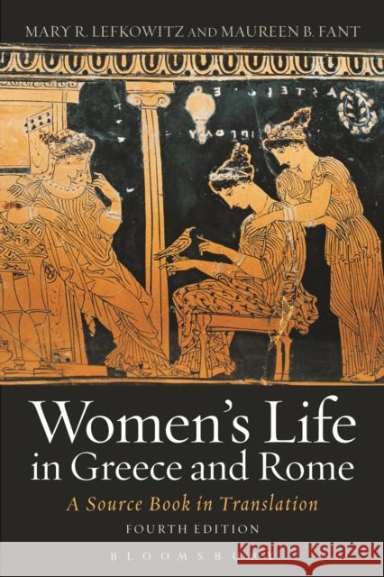 Women's Life in Greece and Rome: A Source Book in Translation Mary R. (Wellesley College, USA) Lefkowitz 9781472578471 Bloomsbury Academic - książka