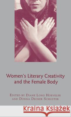 Women's Literary Creativity and the Female Body  9781403983831 PALGRAVE USA - książka