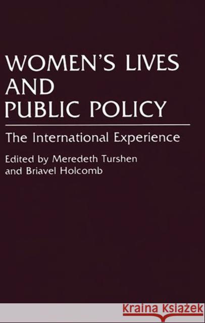 Women's Lives and Public Policy: The International Experience Holcomb, Briavel 9780275945237 Praeger Publishers - książka