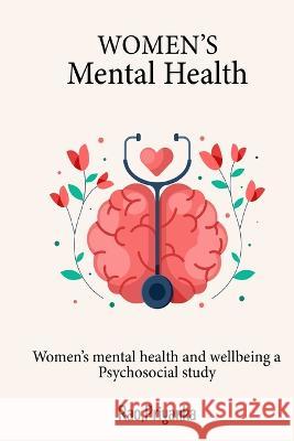 Women\'s mental health and wellbeing A psychosocial study Rao Priyanka 9781805452577 Hrithik - książka