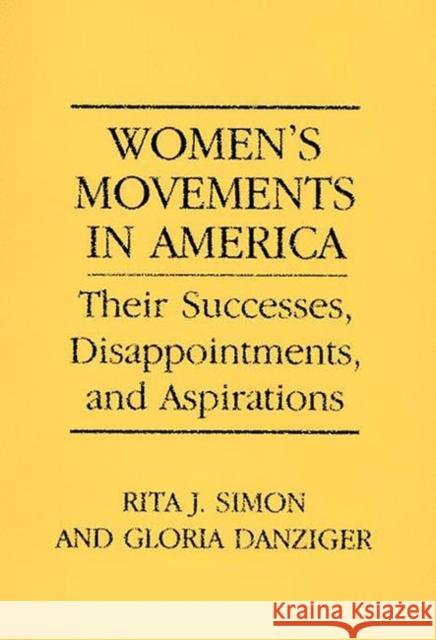 Women's Movements in America: Their Successes, Disappointments, and Aspirations Danziger-Signer, Gloria Helen 9780275939489 Praeger Publishers - książka