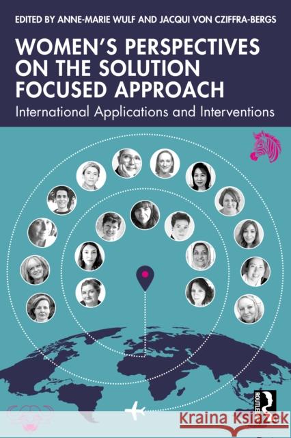 Women's Perspectives on the Solution Focused Approach: International Applications and Interventions Jacqui Vo Anne-Marie Wulf 9781032553474 Routledge - książka