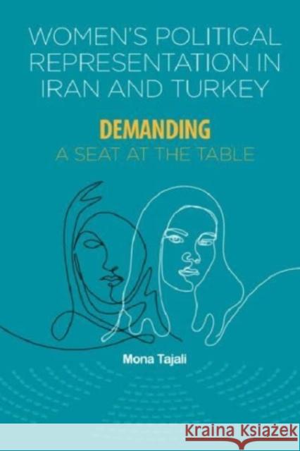 Women's Political Representation in Iran and Turkey: Demanding a Seat at the Table Mona Tajali 9781474499477 Edinburgh University Press - książka