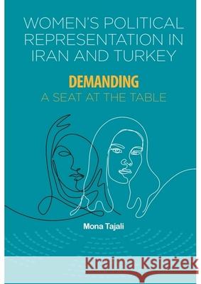 Women's Political Representation in Iran and Turkey: Demanding a Seat at the Table Mona Tajali 9781474499477 Edinburgh University Press - książka