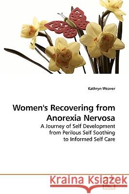 Women's Recovering from Anorexia Nervosa Kathryn Weaver 9783639239706 VDM Verlag - książka