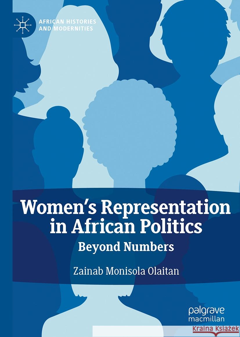 Women's Representation in African Politics: Beyond Numbers Zainab Monisola Olaitan 9783031760501 Palgrave MacMillan - książka