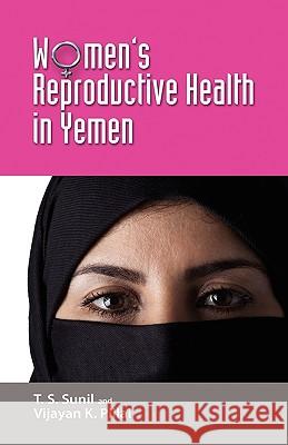 Women's Reproductive Health in Yemen T. S. Sunil Vijayan Pillai 9781604976625 Cambria Press - książka