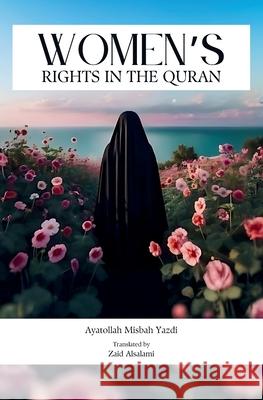 Women's Rights in the Quran Ayatollah Misbah Yazdi 9781738494972 Aim Foundation - książka