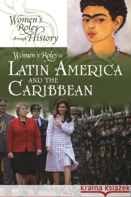 Women's Roles in Latin America and the Caribbean Kathryn A. Sloan 9780313381089 Greenwood - książka