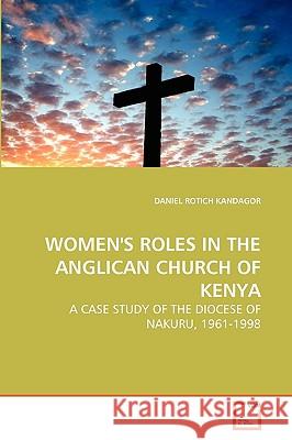 Women's Roles in the Anglican Church of Kenya Daniel Rotich Kandagor 9783639265279 VDM Verlag - książka