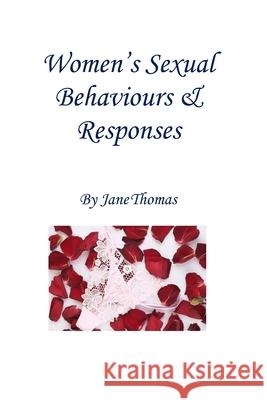 Women's Sexual Behaviours & Responses Jane Thomas   9780956894717 Nosper Books - książka