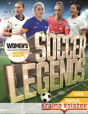 Women's Soccer Legends 2026 Welbeck Children's Books 9781804537978 Welbeck Children's - książka