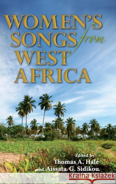 Women's Songs from West Africa Thomas A. Hale Aissata G. Sidikou 9780253010179 Indiana University Press - książka