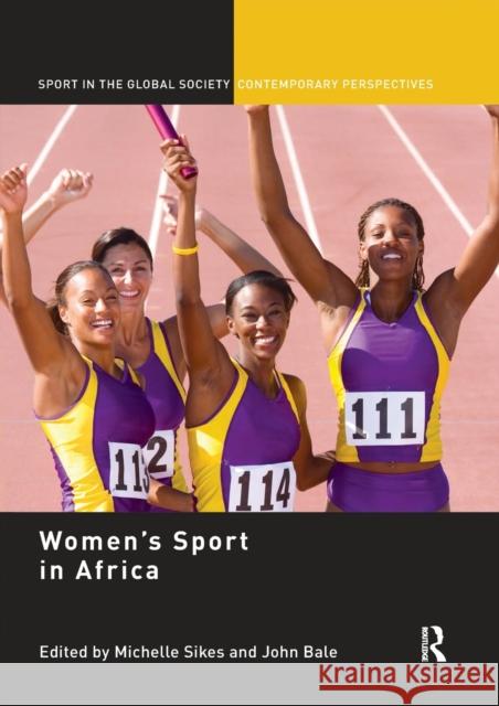 Women's Sport in Africa Michelle Sikes John Bale 9780367740009 Routledge - książka