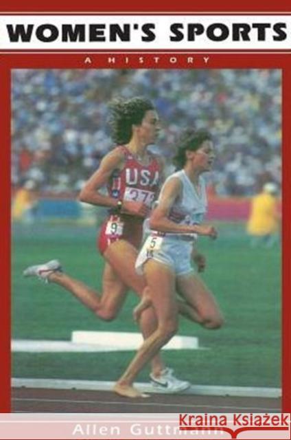Women's Sports: A History Guttmann, Allen 9780231069571 Columbia University Press - książka