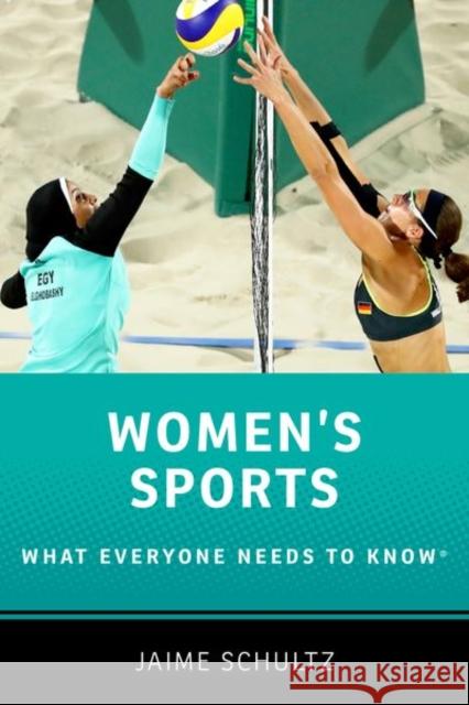 Women's Sports: What Everyone Needs to Know(r) Jaime Schultz 9780190657703 Oxford University Press, USA - książka