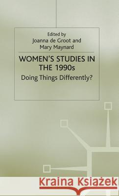 Women's Studies in the 1990s: Doing Things Differently? de Groot, Joanna 9780333574164 PALGRAVE MACMILLAN - książka