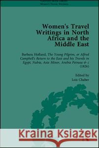 Women's Travel Writings in North Africa and the Middle East, Part I Carl Thompson Francesca Saggini Lois Chaber 9781851961399 Pickering & Chatto (Publishers) Ltd - książka