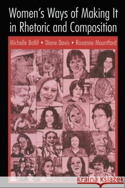 Women's Ways of Making It in Rhetoric and Composition Michelle Ballif D. Diane Davis 9780805844450 Lawrence Erlbaum Associates - książka