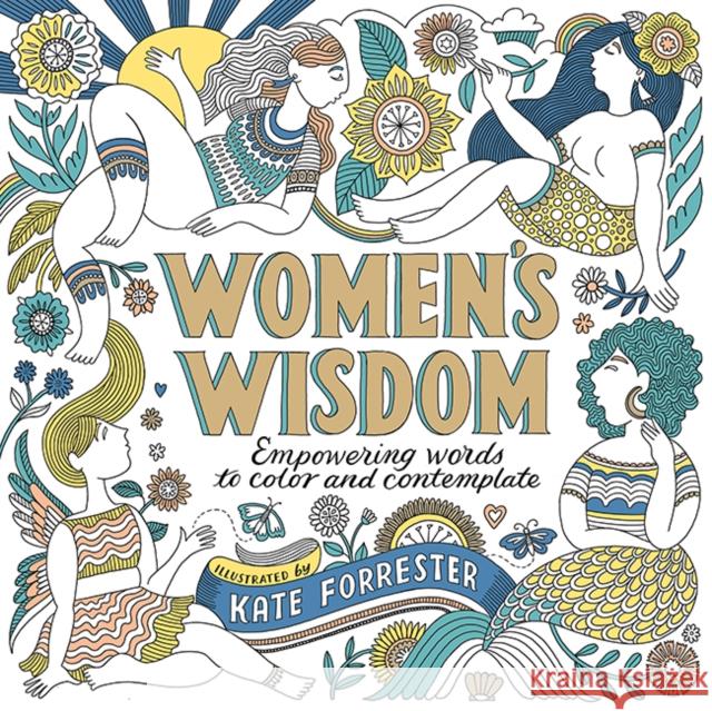 Women's Wisdom: Empowering Words to Color and Contemplate Kate Forrester 9781684620814 Mixed Media Resources - książka