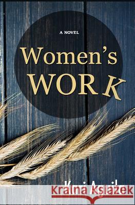 Women's Work Kari Aguila 9780991165001 Coley Press - książka