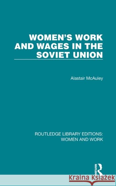 Women's Work and Wages in the Soviet Union Alastair McAuley 9781032301686 Routledge - książka