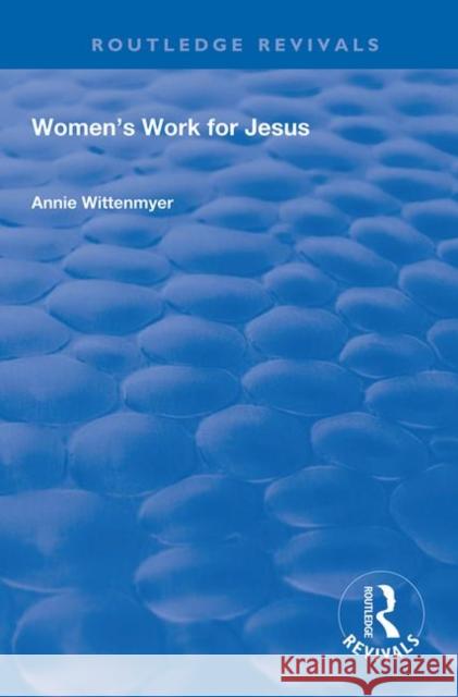 Women's Work for Jesus Annie Wittenmyer 9780367150808 Routledge - książka