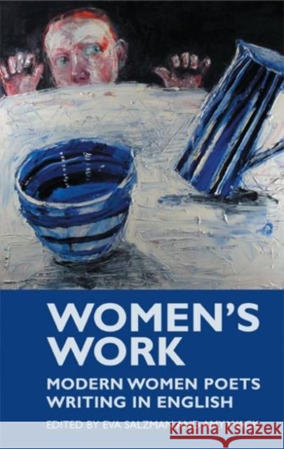 Women's Work: Modern Women Poets Writing in English Eva Salzman 9781854114310 Poetry Wales Press - książka