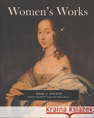 Women's Works: 1625-1650 Donald W. Foster Tobian Banton 9780988282094 Wicked Good Books - książka