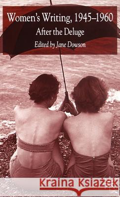 Women's Writing 1945-1960: After the Deluge Dowson, J. 9781403913098 Palgrave MacMillan - książka