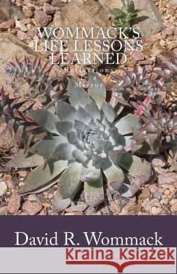 Wommack's Life Lessons Learned: Reflections in a Mirror David R. Wommack 9781940357003 David R. Wommack Publishing - książka