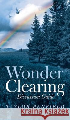 Wonder Clearing, Discussion Guide Taylor Penfield Joy A. Barrett 9781725281509 Resource Publications (CA) - książka