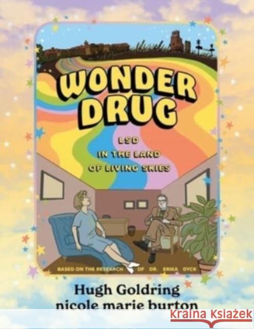 Wonder Drug: LSD in the Land of Living Skies Hugh D a Goldring 9781771135597 Between the Lines - książka