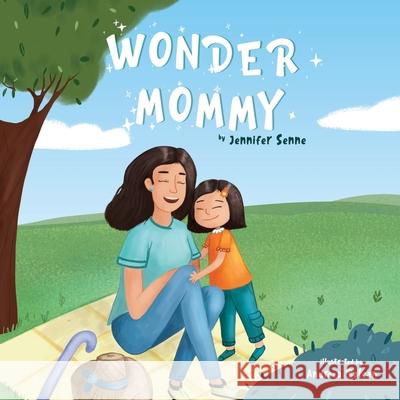 Wonder Mommy: A Tribute to Moms with Chronic Health Conditions Senne, Jennifer 9781732826359 Jennifer Senne - książka