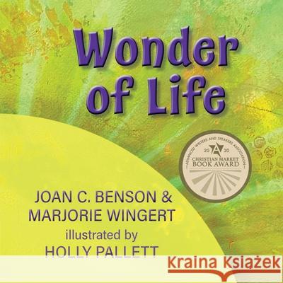 Wonder of Life Joan C Benson, Marjorie Wingert, Holly Pallett 9798891341692 Elk Lake Publishing Inc - książka