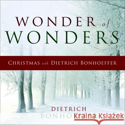 Wonder of Wonders: Christmas with Dietrich Bonhoeffer Dietrich Bonhoeffer 9780664260453 Westminister John Knox Press - książka