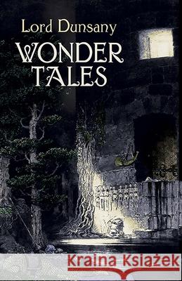 Wonder Tales: The Book of Wonder and Tales of Wonder Edward John Moreton Dunsany 9780486432014 Dover Publications - książka