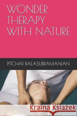 Wonder Therapy with Nature Pitchai Balasubramanian 9781693617799 Independently Published - książka