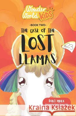 Wonder World Kids: The Case of the Lost Llamas Priscila Orozc Dori Marx 9781732342415 Noreaster Times LLC - książka