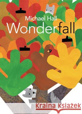 Wonderfall Michael Hall Michael Hall 9780062382986 Greenwillow Books - książka