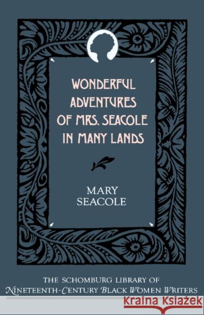 Wonderful Adventures of Mrs. Seacole in Many Lands Seacole, Mary 9780195052497 Oxford University Press, USA - książka