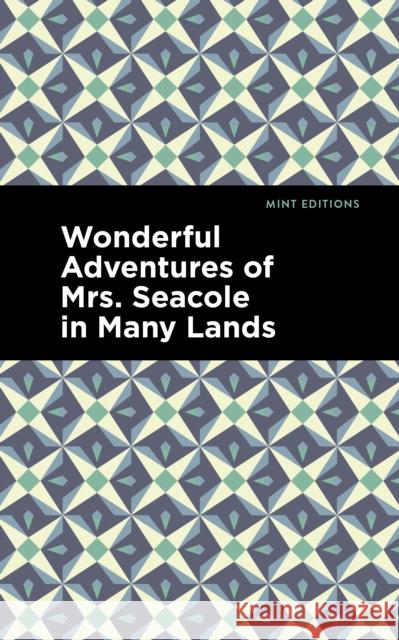 Wonderful Adventures of Mrs. Seacole in Many Lands Mary Seacole Mint Editions 9781513134642 Mint Editions - książka