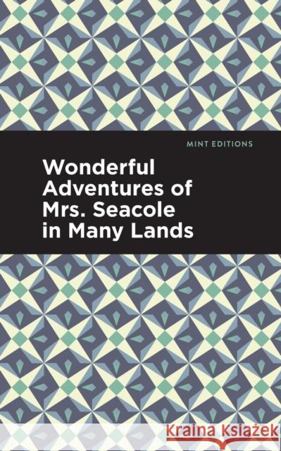 Wonderful Adventures of Mrs. Seacole in Many Lands Mary Seacole Mint Editions 9781513291970 Mint Editions - książka