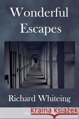 Wonderful Escapes Richard Whiteing 9781978458680 Createspace Independent Publishing Platform - książka