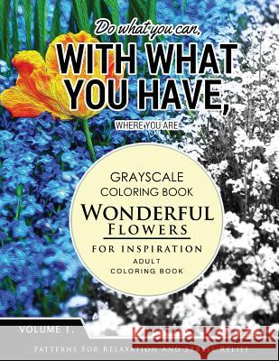 Wonderful Flower for Inspiration Volume 1: Grayscale coloring books for adults Relaxation with motivation quote (Adult Coloring Books Series, grayscal Grayscale Fantasy Publishing 9781536886221 Createspace Independent Publishing Platform - książka