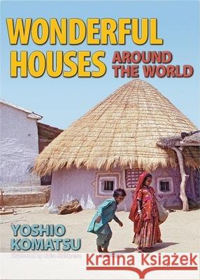 Wonderful Houses Around the World Yoshio Komatsu Akira Nishiyama Eiko Komatsu 9780936070346 Shelter Publications - książka