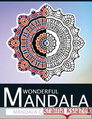 Wonderful Mandala: Mandala Coloring book for adult turn you to Mindfulness Nice Publishing 9781534794504 Createspace Independent Publishing Platform - książka