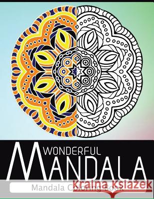 Wonderful Mandala: Mandala Coloring book for adult turn you to Mindfulness Nice Publishing 9781534794528 Createspace Independent Publishing Platform - książka